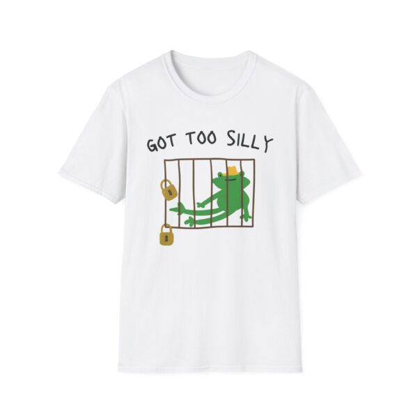 Got Too Silly Unisex T-Shirt
